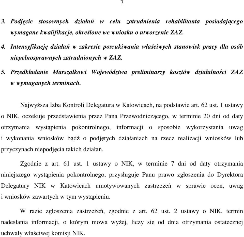 Przedkładanie Marszałkowi Województwa preliminarzy kosztów działalności ZAZ w wymaganych terminach. NajwyŜsza Izba Kontroli Delegatura w Katowicach, na podstawie art. 62 ust.