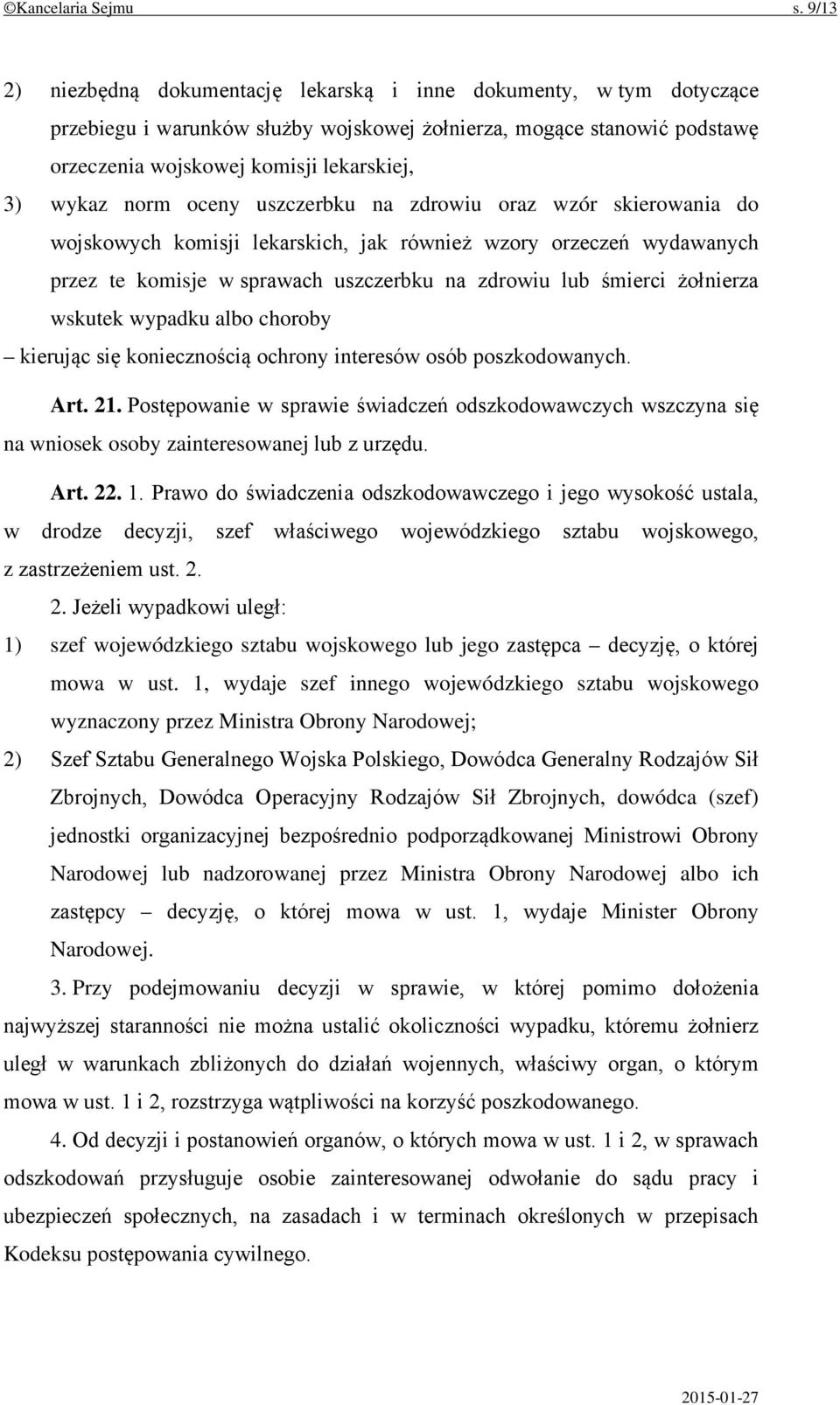 norm oceny uszczerbku na zdrowiu oraz wzór skierowania do wojskowych komisji lekarskich, jak również wzory orzeczeń wydawanych przez te komisje w sprawach uszczerbku na zdrowiu lub śmierci żołnierza