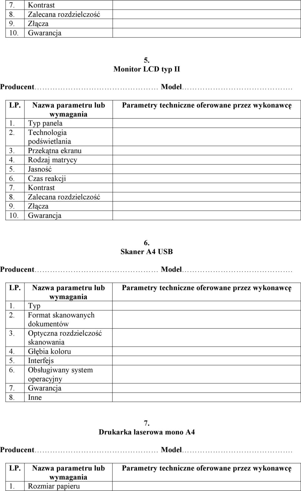 Zalecana rozdzielczość 9. Złącza 10. Gwarancja 6. Skaner A4 USB 1. Typ 2. Format skanowanych dokumentów 3.