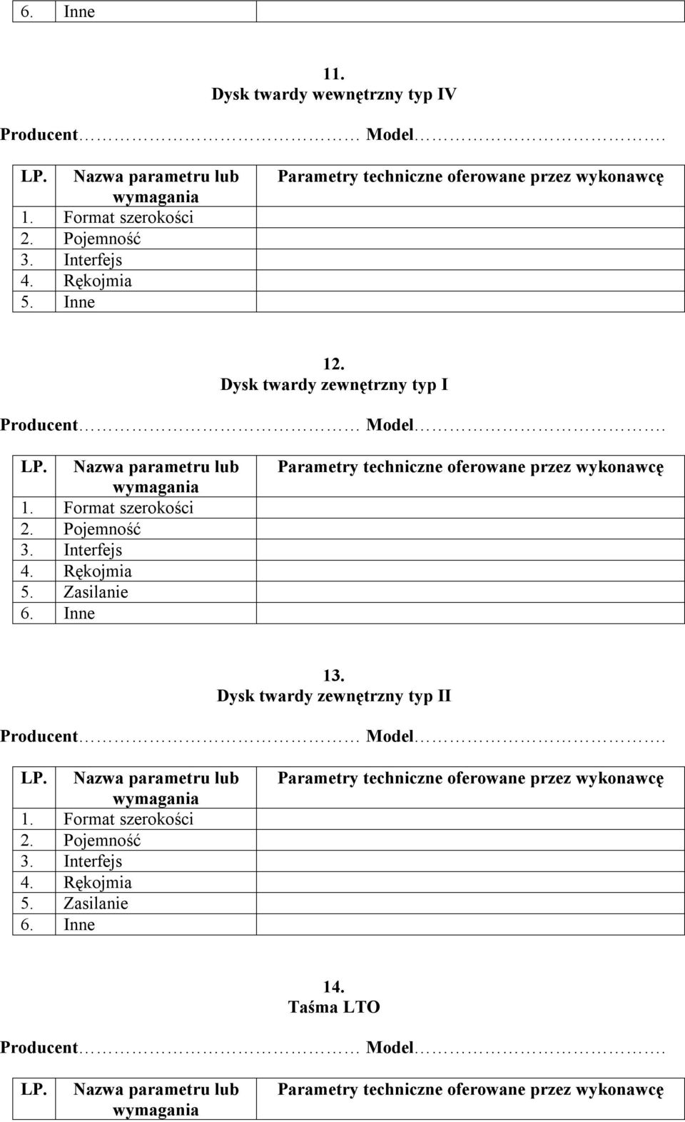 Interfejs 4. Rękojmia 5. Zasilanie 6. Inne 13. Dysk twardy zewnętrzny typ II 1.