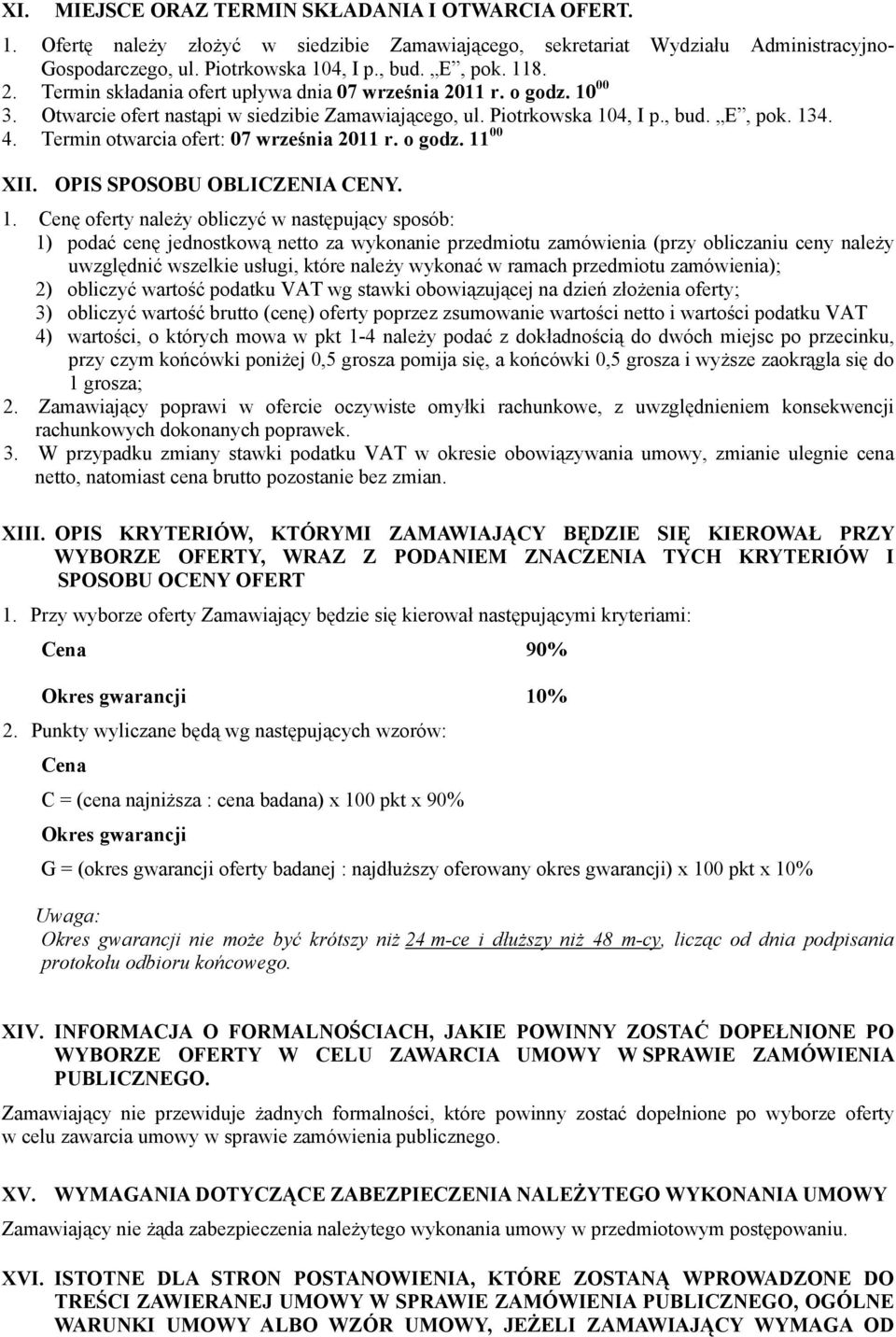 Termin otwarcia ofert: 07 września 2011 r. o godz. 11