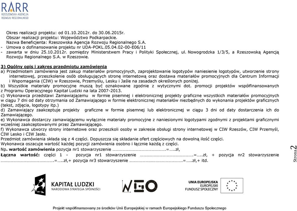 Nowogrodzka 1/3/5, a Rzeszowską Agencją Rozwoju Regionalnego S.A. w Rzeszowie.