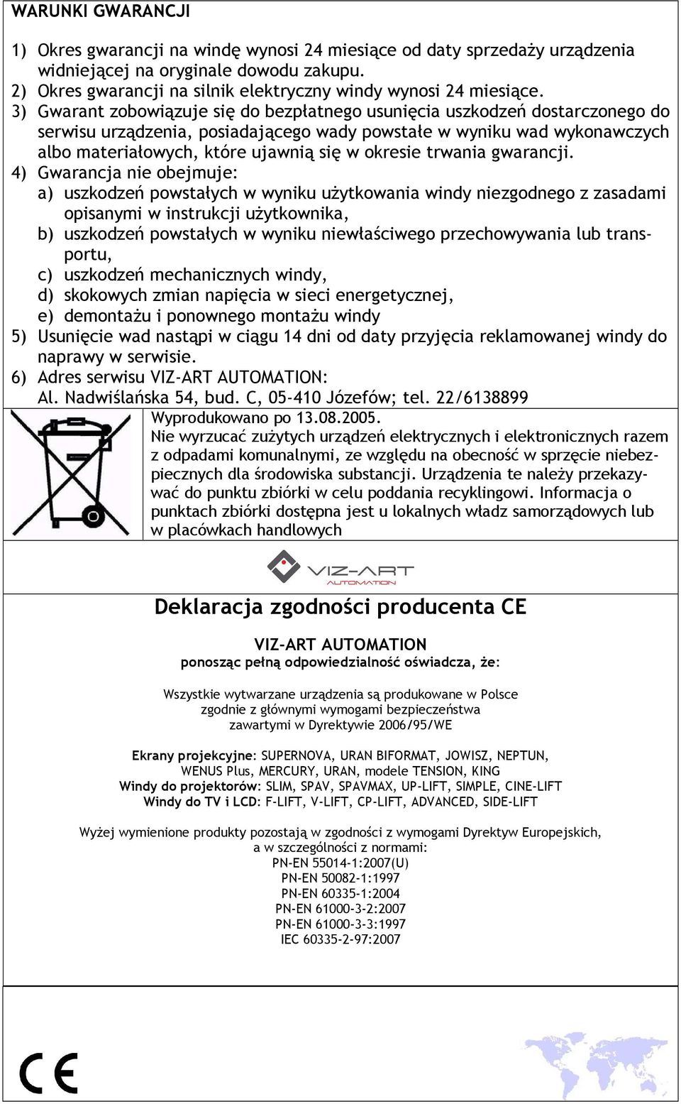 okresie trwania gwarancji.