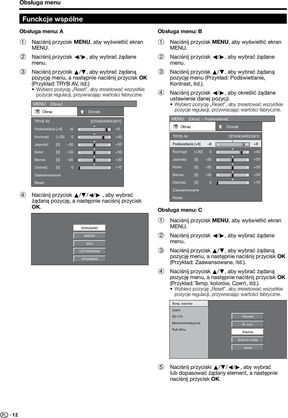 ) Wybierz pozycję Reset, aby zresetować wszystkie pozycje regulacji, przywracając wartości fabryczne.
