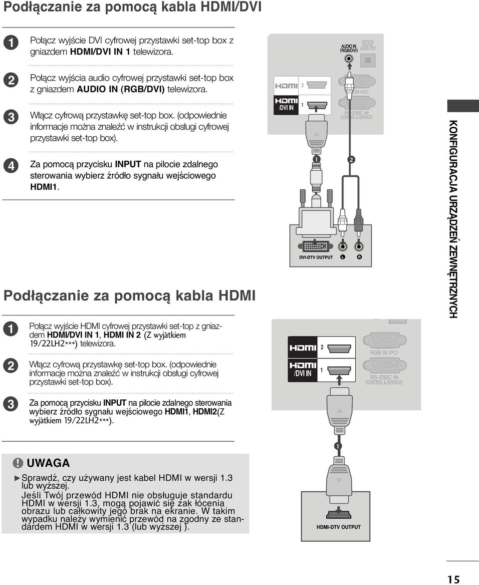 (odpowiednie informacje mo na znaleêç w instrukcji obs ugi cyfrowej przystawki set-top box). Za pomocą przycisku INPUT na pilocie zdalnego sterowania wybierz źródło sygnału wejściowego HDMI.