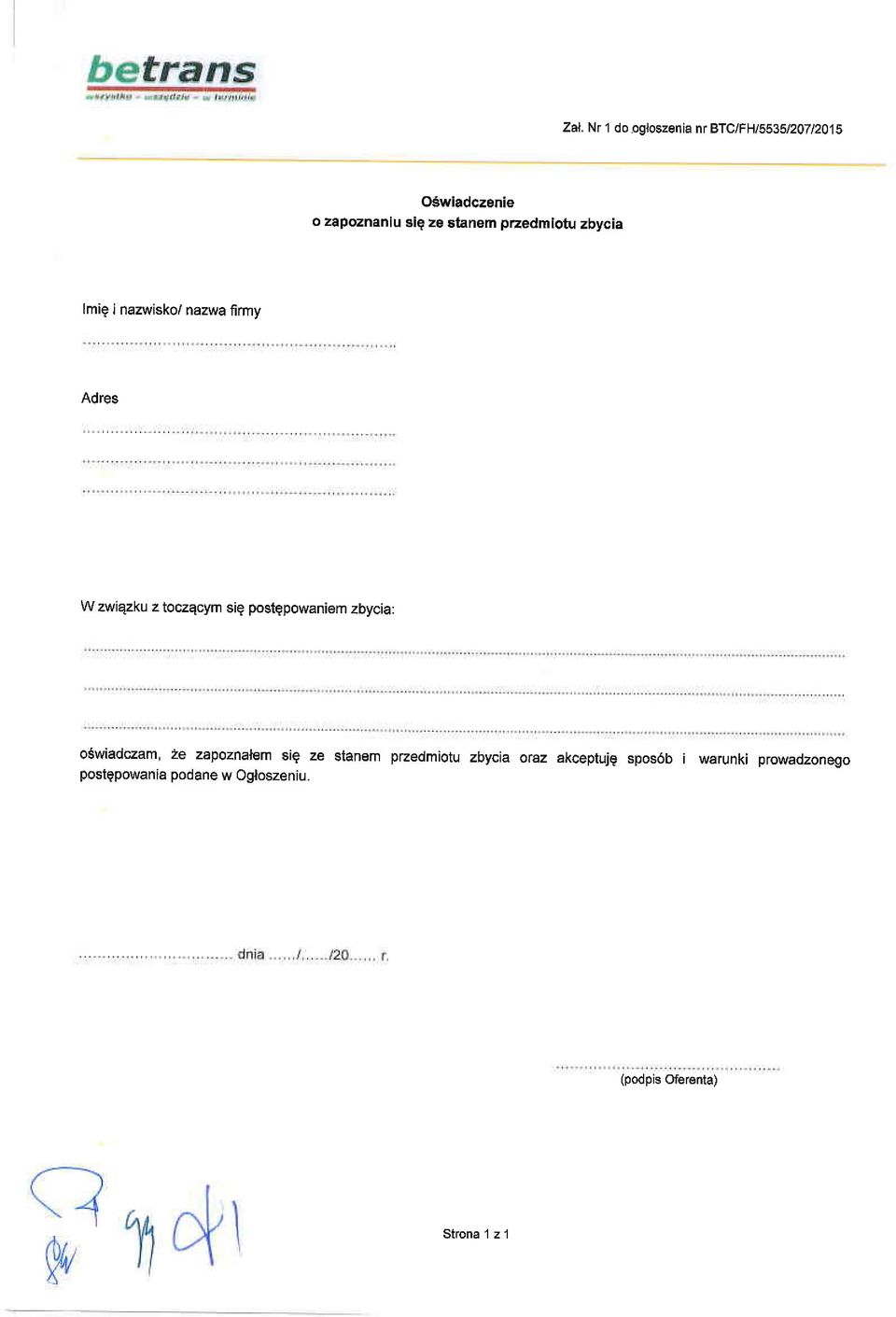 postqpowaniem zbycia: oswiadczam, 2e zapoznalem si9 ze stanem przedmiotu zbycia oraz