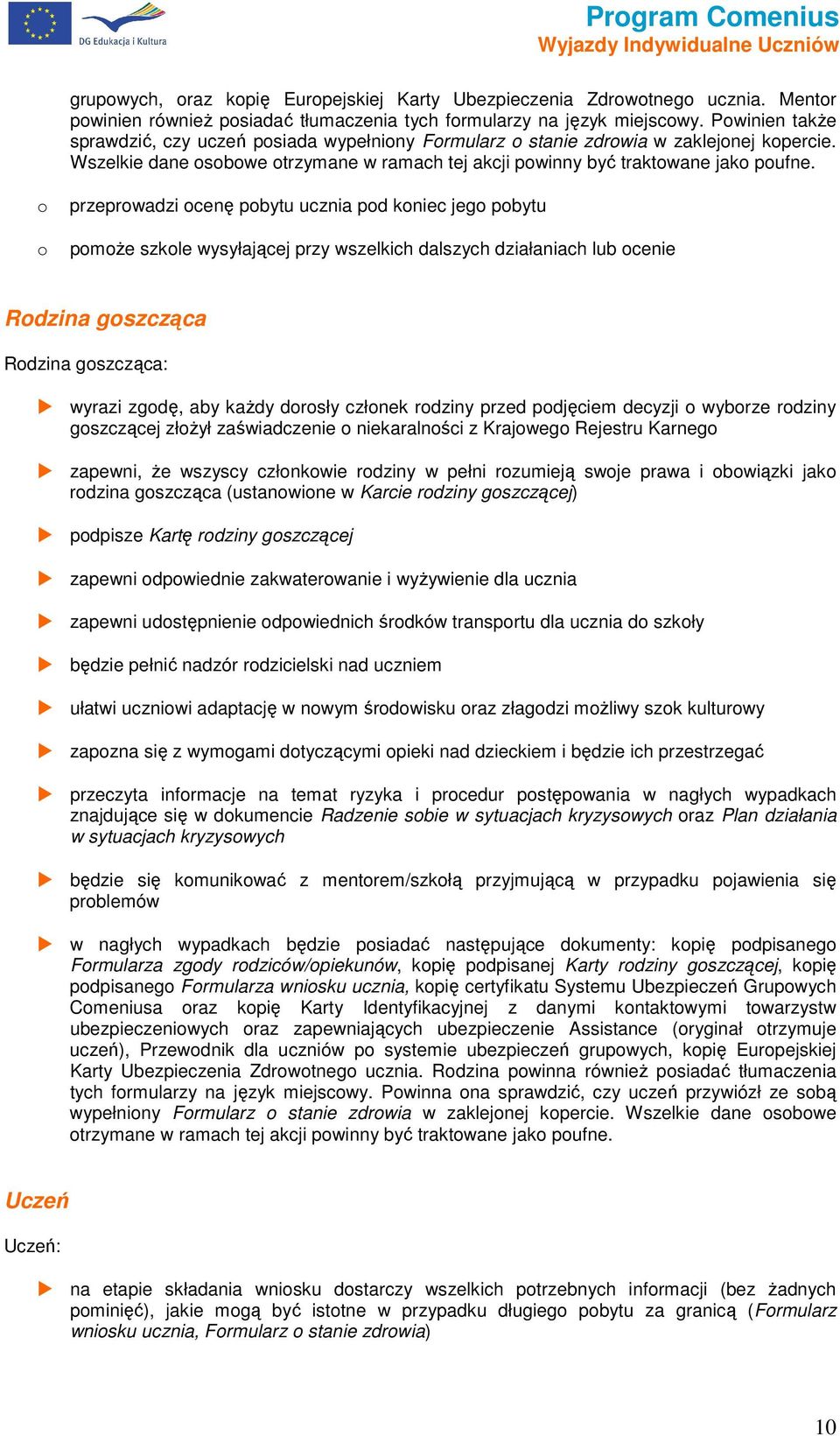 przeprwadzi cenę pbytu ucznia pd kniec jeg pbytu pmŝe szkle wysyłającej przy wszelkich dalszych działaniach lub cenie Rdzina gszcząca Rdzina gszcząca: wyrazi zgdę, aby kaŝdy drsły człnek rdziny przed