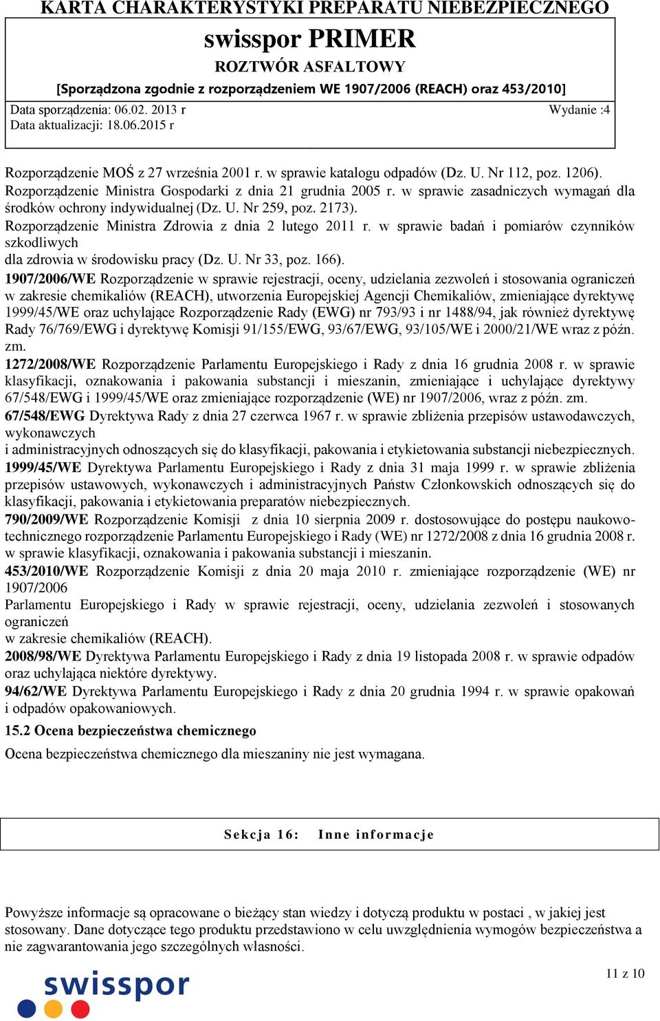 w sprawie badań i pomiarów czynników szkodliwych dla zdrowia w środowisku pracy (Dz. U. Nr 33, poz. 166).
