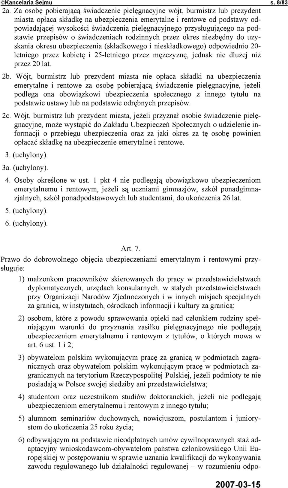 pielęgnacyjnego przysługującego na podstawie przepisów o świadczeniach rodzinnych przez okres niezbędny do uzyskania okresu ubezpieczenia (składkowego i nieskładkowego) odpowiednio 20- letniego przez