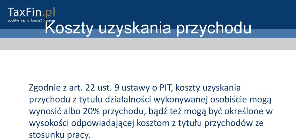 wykonywanej osobiście mogą wynosid albo 20% przychodu, bądź też