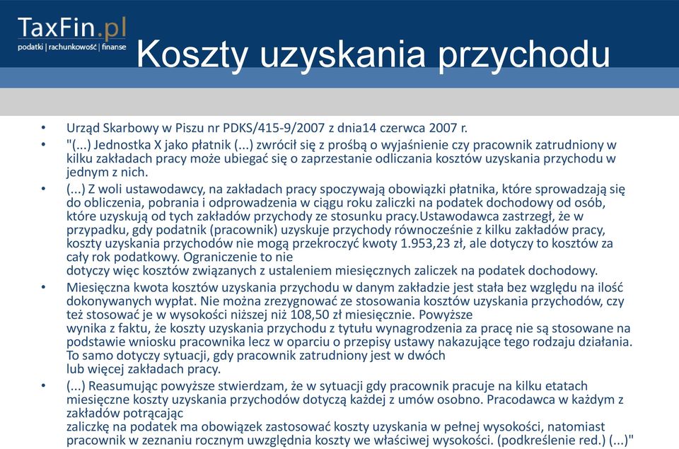 ..) Z woli ustawodawcy, na zakładach pracy spoczywają obowiązki płatnika, które sprowadzają się do obliczenia, pobrania i odprowadzenia w ciągu roku zaliczki na podatek dochodowy od osób, które