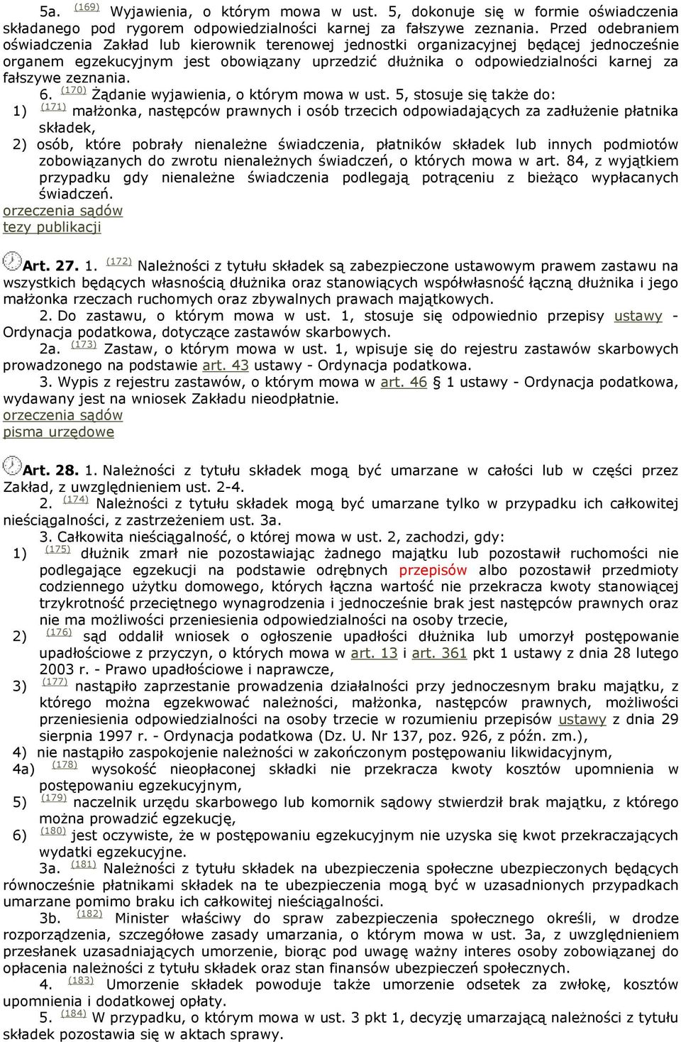 fałszywe zeznania. 6. (170) śądanie wyjawienia, o którym mowa w ust.