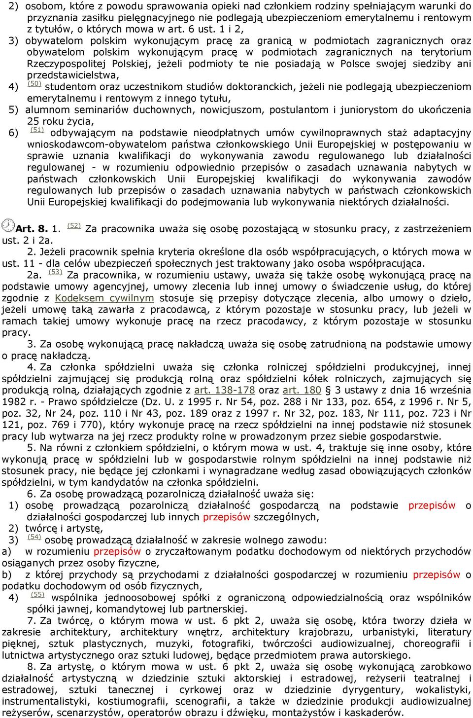 1 i 2, 3) obywatelom polskim wykonującym pracę za granicą w podmiotach zagranicznych oraz obywatelom polskim wykonującym pracę w podmiotach zagranicznych na terytorium Rzeczypospolitej Polskiej,