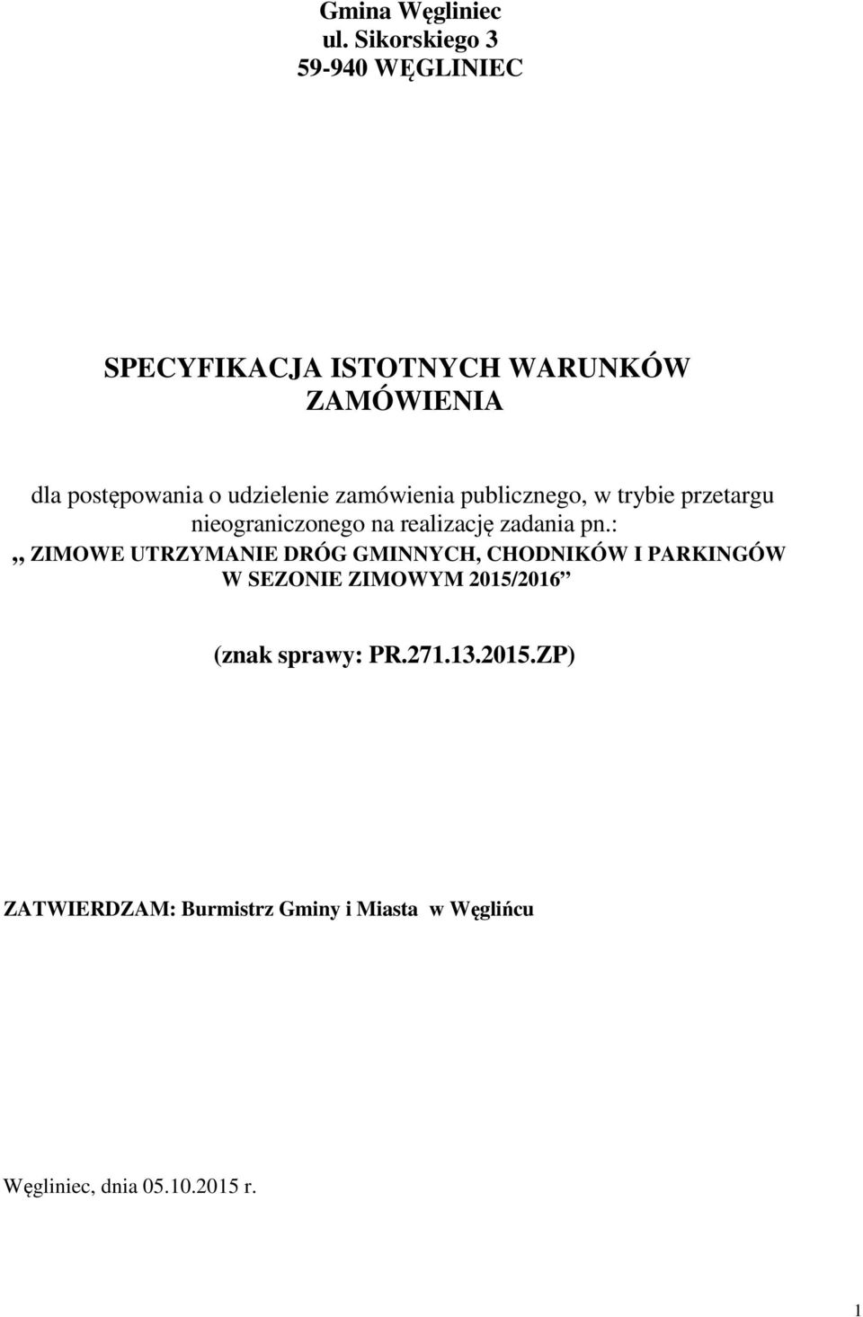 udzielenie zamówienia publicznego, w trybie przetargu nieograniczonego na realizację zadania pn.