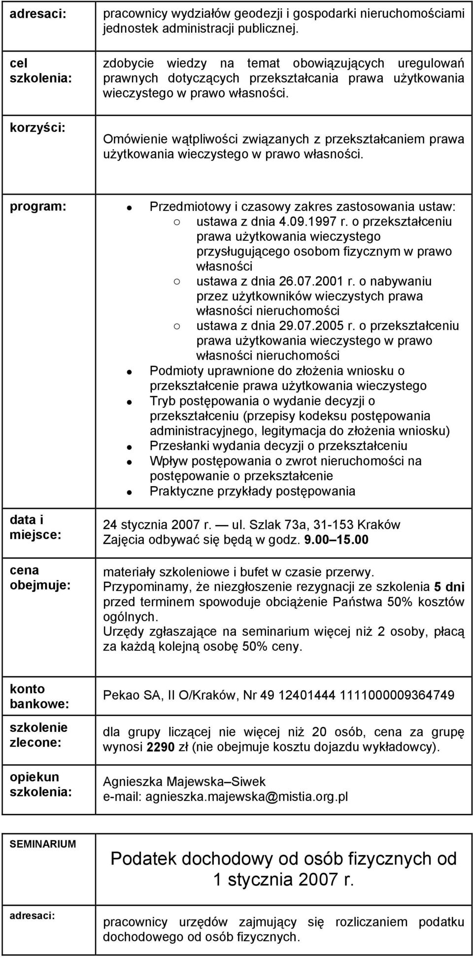 Omówienie wątpliwości związanych z przekształcaniem prawa użytkowania wieczystego w prawo własności. Przedmiotowy i czasowy zakres zastosowania ustaw: o ustawa z dnia 4.09.1997 r.
