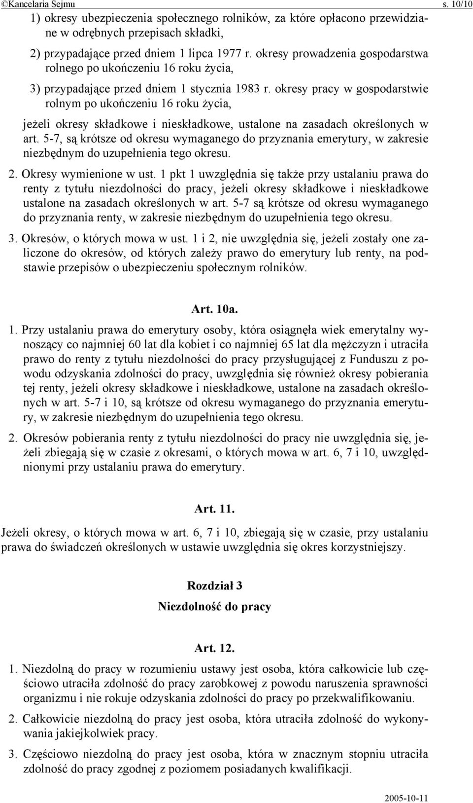 okresy pracy w gospodarstwie rolnym po ukończeniu 16 roku życia, jeżeli okresy składkowe i nieskładkowe, ustalone na zasadach określonych w art.
