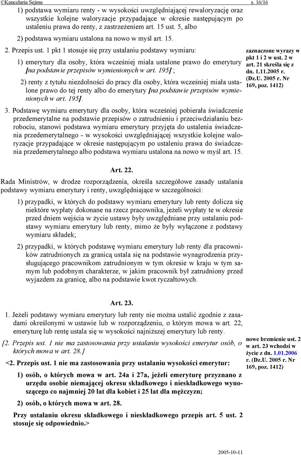 15 ust. 5, albo 2) podstawa wymiaru ustalona na nowo w myśl art. 15. 2. Przepis ust.