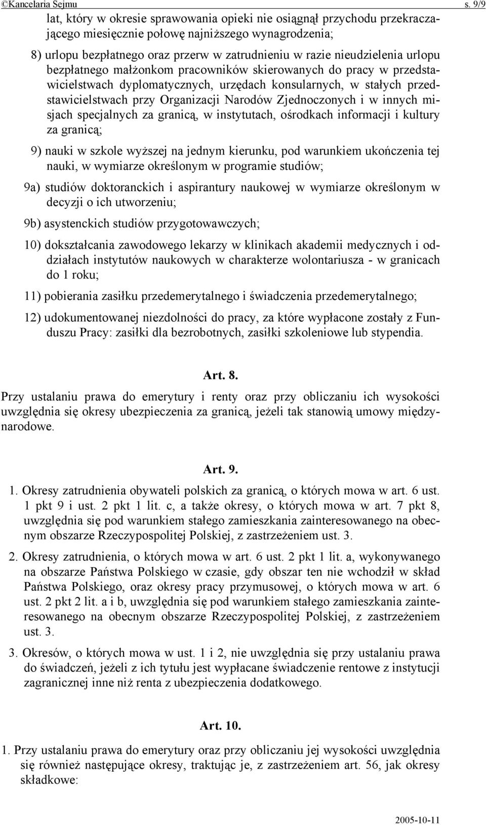 nieudzielenia urlopu bezpłatnego małżonkom pracowników skierowanych do pracy w przedstawicielstwach dyplomatycznych, urzędach konsularnych, w stałych przedstawicielstwach przy Organizacji Narodów