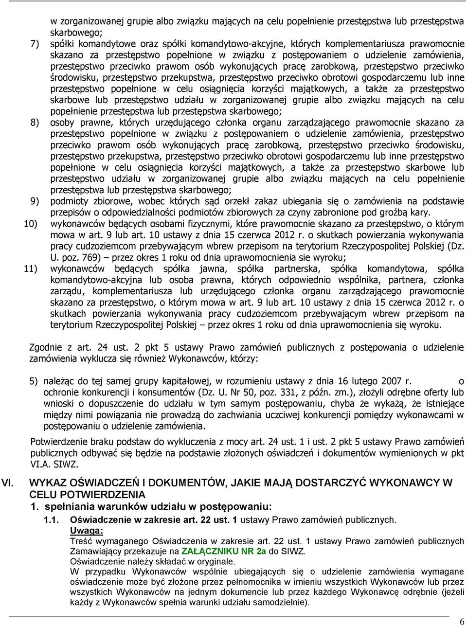 przestępstwo przekupstwa, przestępstwo przeciwko obrotowi gospodarczemu lub inne przestępstwo popełnione w celu osiągnięcia korzyści majątkowych, a także za przestępstwo skarbowe lub przestępstwo