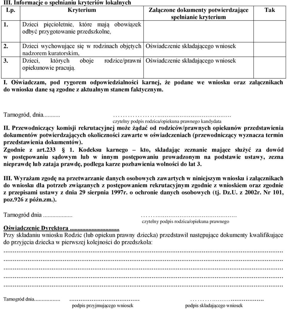 Dzieci, których oboje rodzice/prawni opiekunowie pracują. Oświadczenie składającego wniosek Oświadczenie składającego wniosek I.