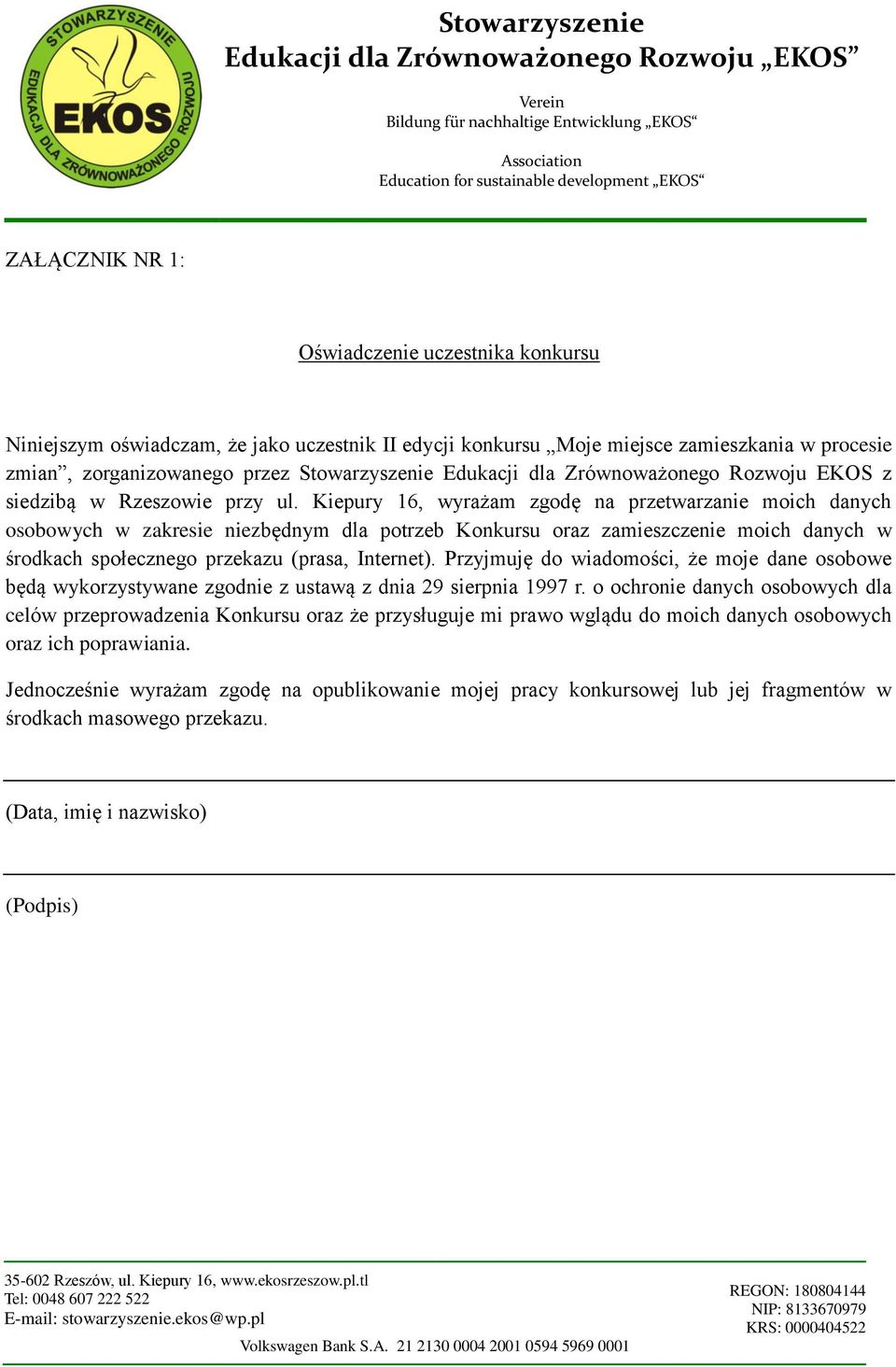 Kiepury 16, wyrażam zgodę na przetwarzanie moich danych osobowych w zakresie niezbędnym dla potrzeb Konkursu oraz zamieszczenie moich danych w środkach społecznego przekazu (prasa, Internet).