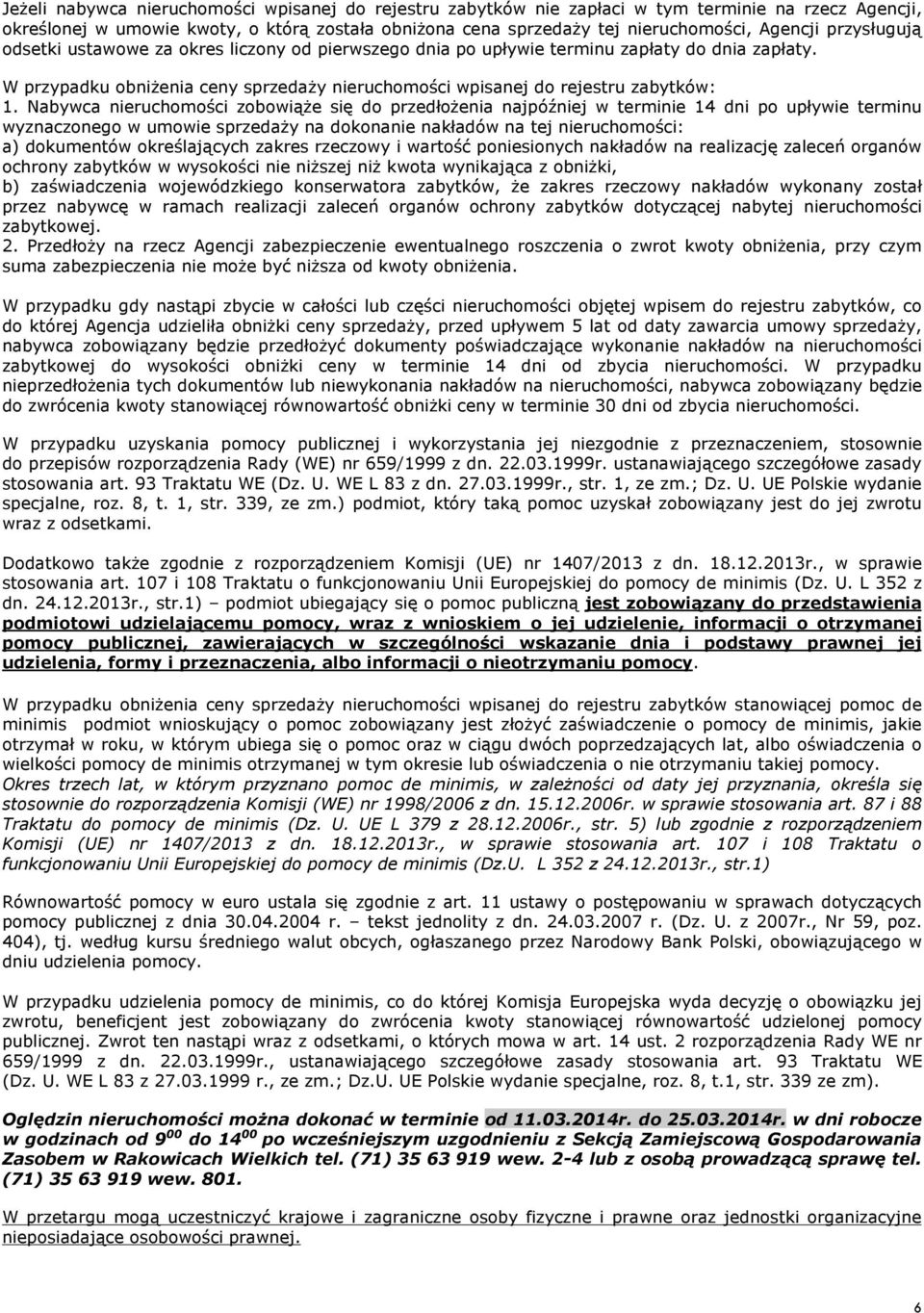 Nabywca nieruchomoœci zobowi¹ e siê do przedùo enia najpóêniej w terminie 14 dni po upùywie terminu wyznaczonego w umowie sprzeda y na dokonanie nakùadów na tej nieruchomoœci: a) dokumentów
