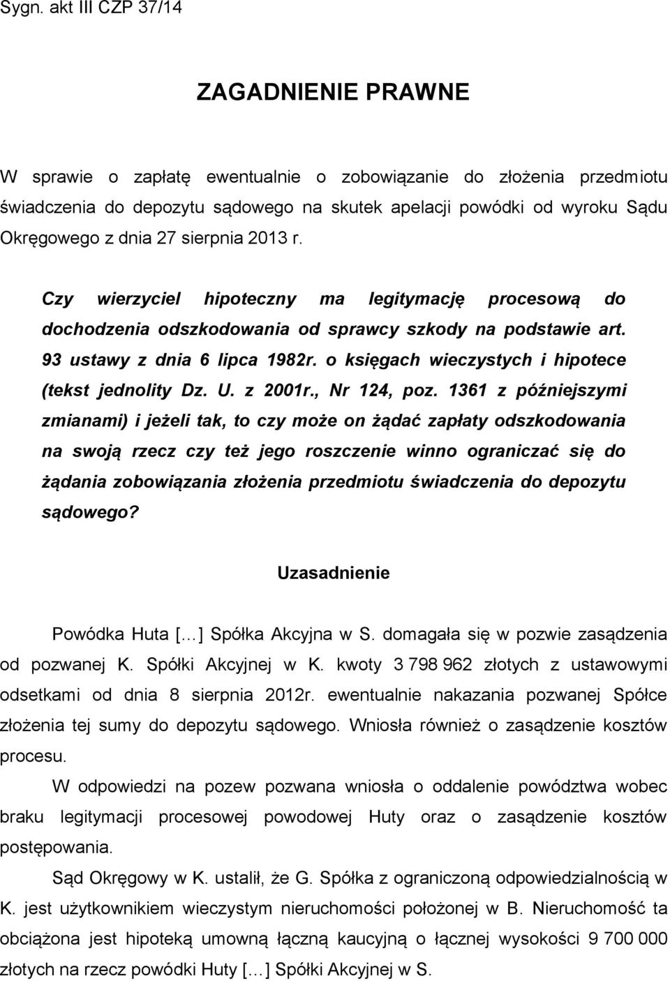 o księgach wieczystych i hipotece (tekst jednolity Dz. U. z 2001r., Nr 124, poz.