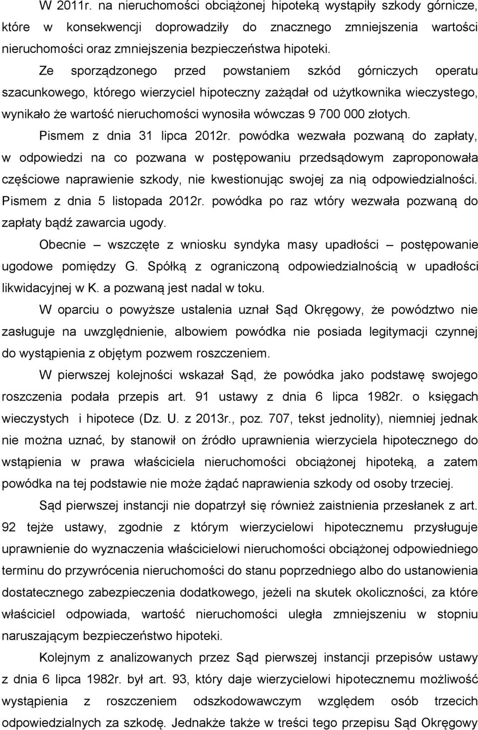 złotych. Pismem z dnia 31 lipca 2012r.