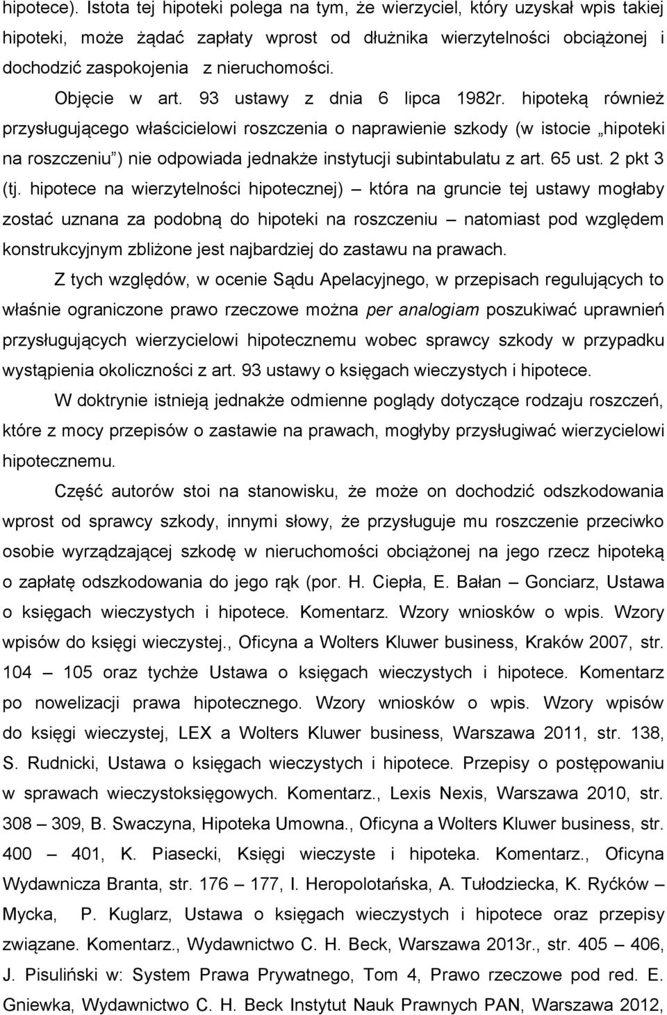 Objęcie w art. 93 ustawy z dnia 6 lipca 1982r.