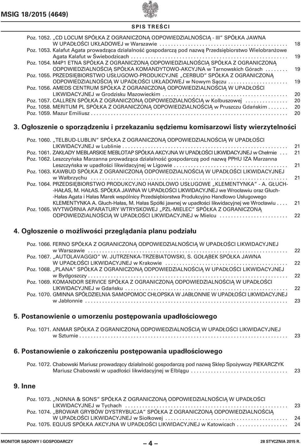 M4P1 ETNA SPÓŁKA Z OGRANICZONĄ ODPOWIEDZIALNOŚCIĄ SPÓŁKA Z OGRANICZONĄ ODPOWIEDZIALNOŚCIĄ SPÓŁKA KOMANDYTOWO-AKCYJNA w Tarnowskich Górach........ 19 Poz. 1055.