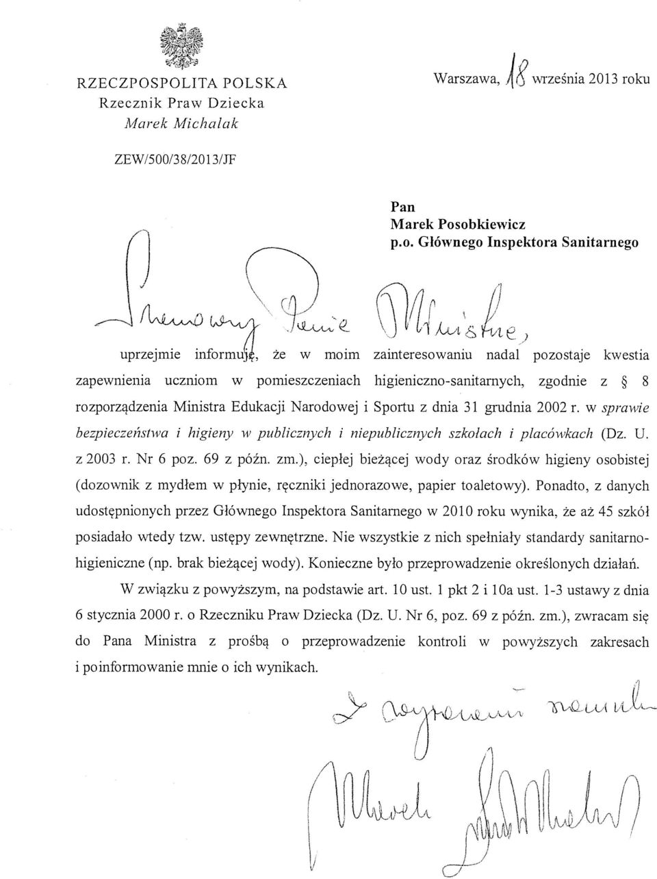 sprawie bezpieczeństwa i higieny w publicznych i niepublicznych szkolach i placówkach (Dz U z 2003 r Nr 6 poz 69 z późn zm), ciepłej bieżącej wody oraz środków higieny osobistej (dozownik z mydłem w