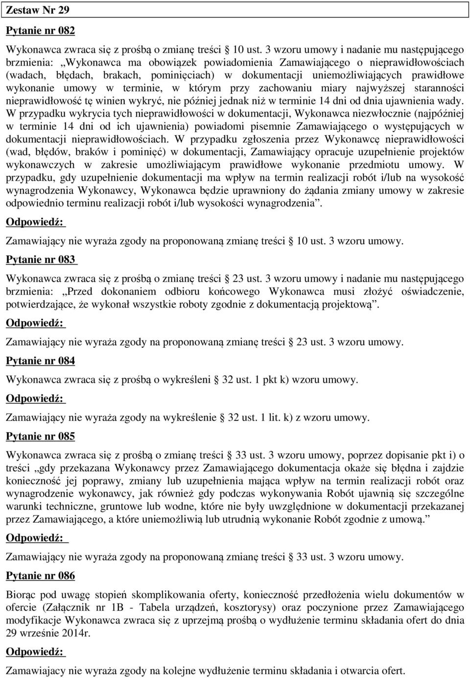 prawidłowe wykonanie umowy w terminie, w którym przy zachowaniu miary najwyższej staranności nieprawidłowość tę winien wykryć, nie później jednak niż w terminie 14 dni od dnia ujawnienia wady.