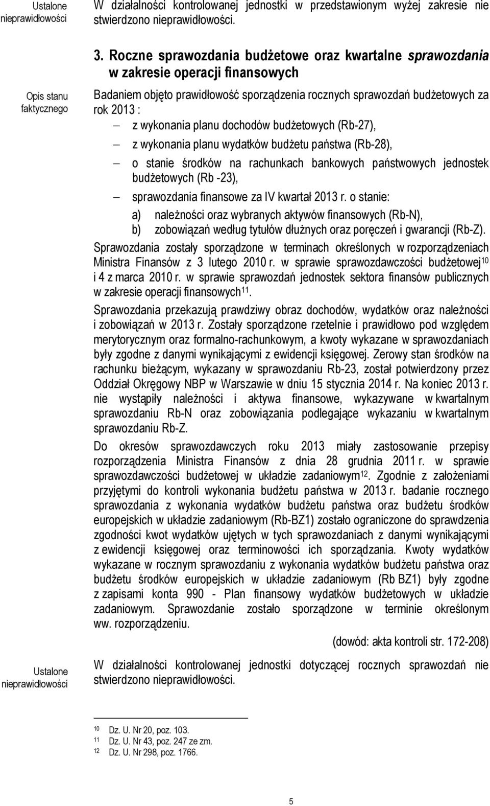 budżetowych za rok 2013 : z wykonania planu dochodów budżetowych (Rb-27), z wykonania planu wydatków budżetu państwa (Rb-28), o stanie środków na rachunkach bankowych państwowych jednostek