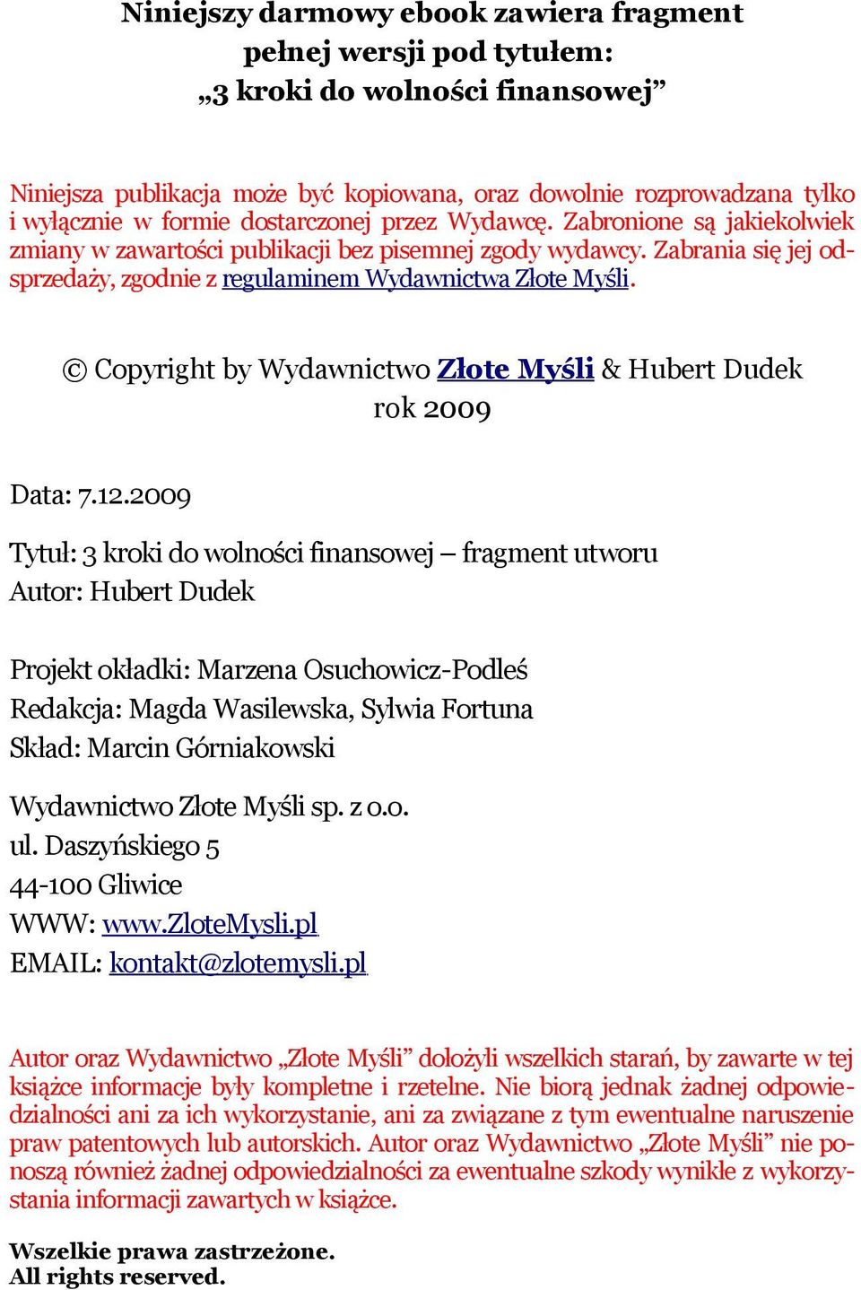 Copyright by Wydawnictwo Złote Myśli & Hubert Dudek rok 2009 Data: 7.12.