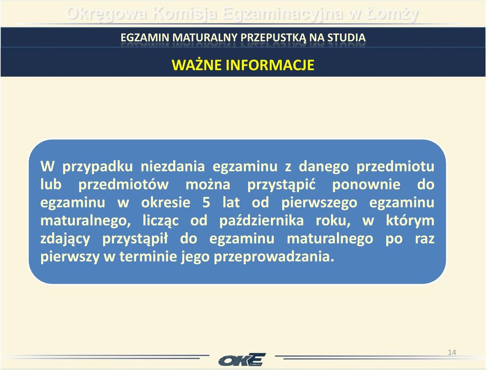 pierwszego egzaminu maturalnego, licząc od października roku, w którym