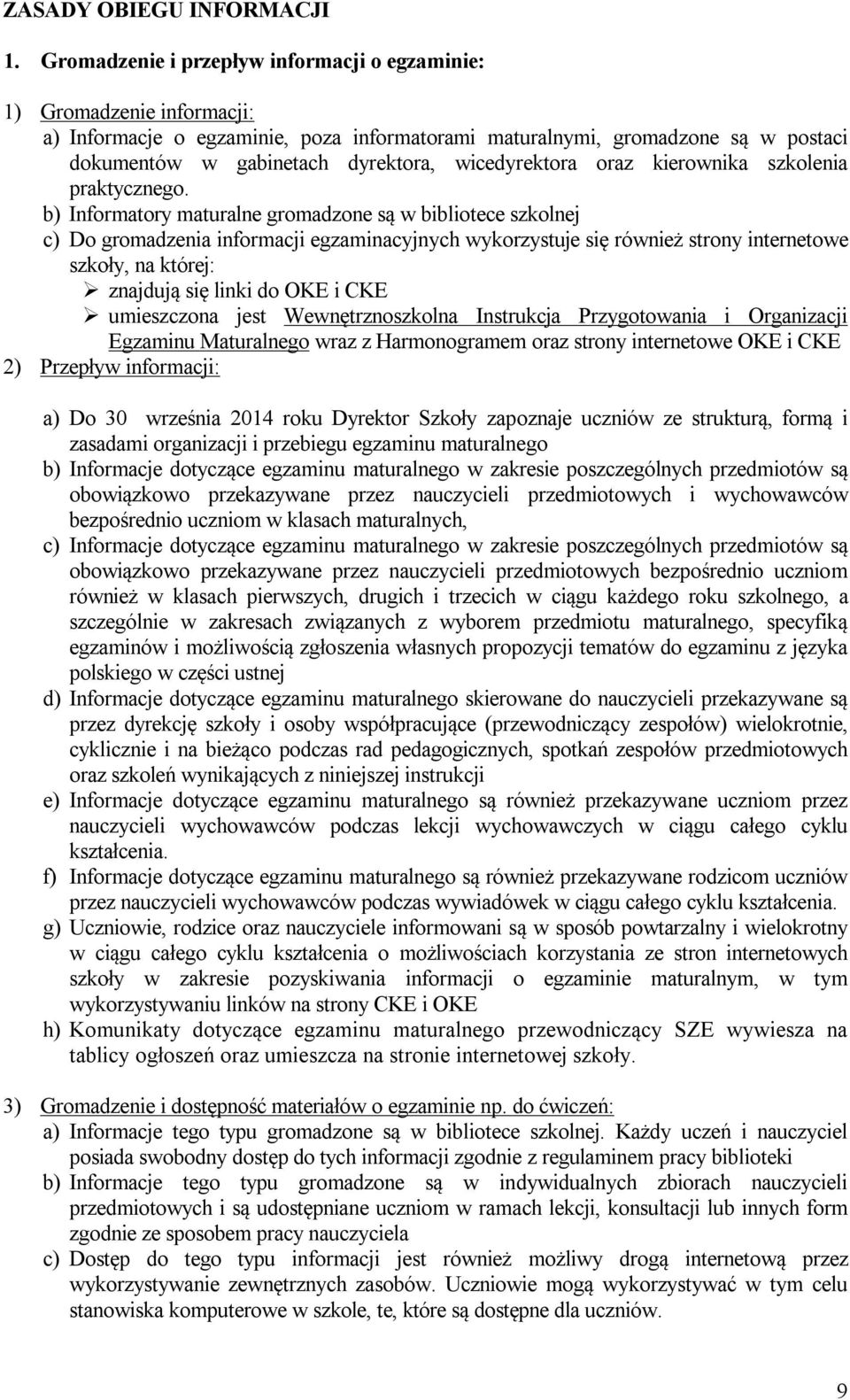 wicedyrektora oraz kierownika szkolenia praktycznego.