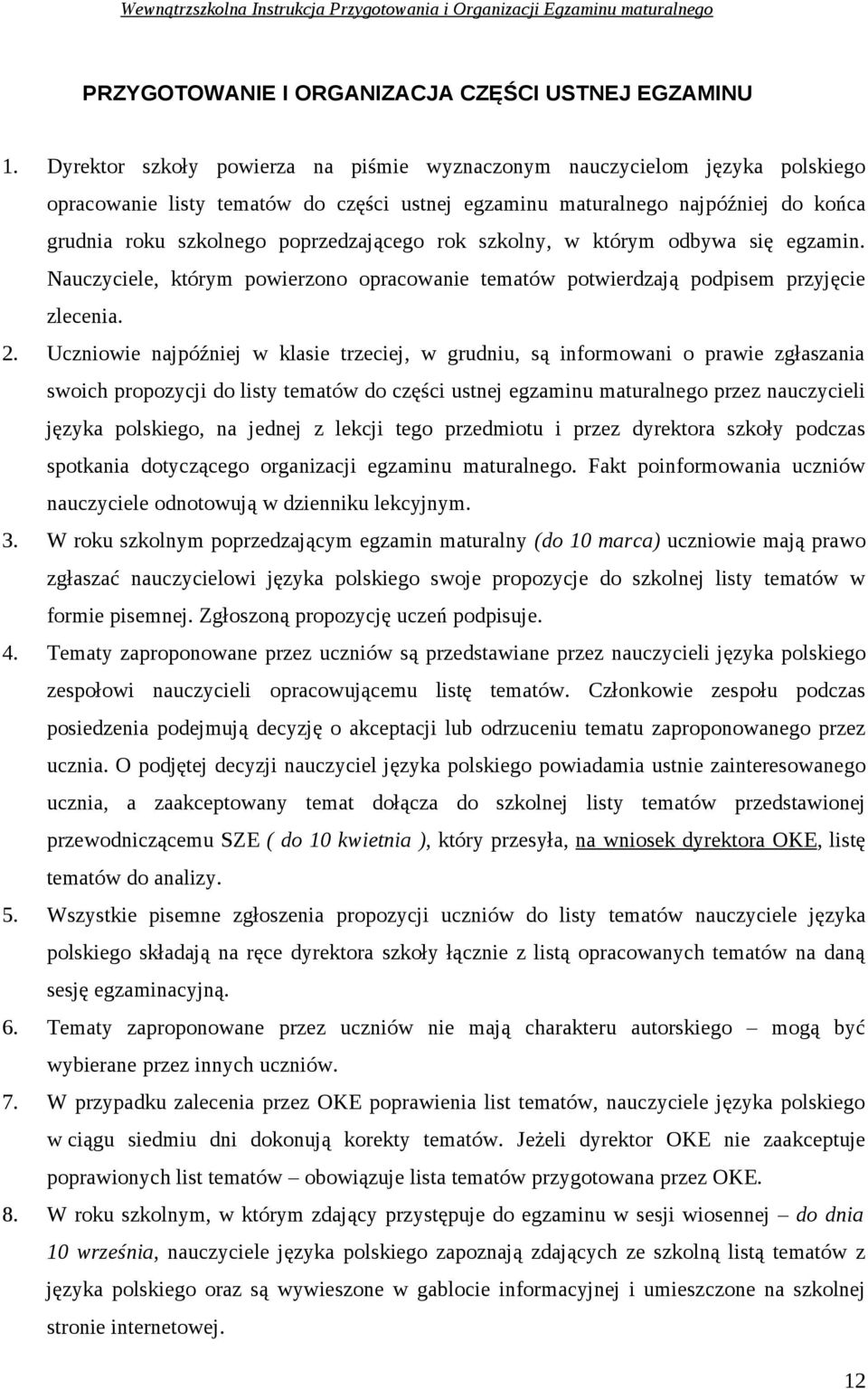 rok szkolny, w którym odbywa się egzamin. Nauczyciele, którym powierzono opracowanie tematów potwierdzają podpisem przyjęcie zlecenia. 2.