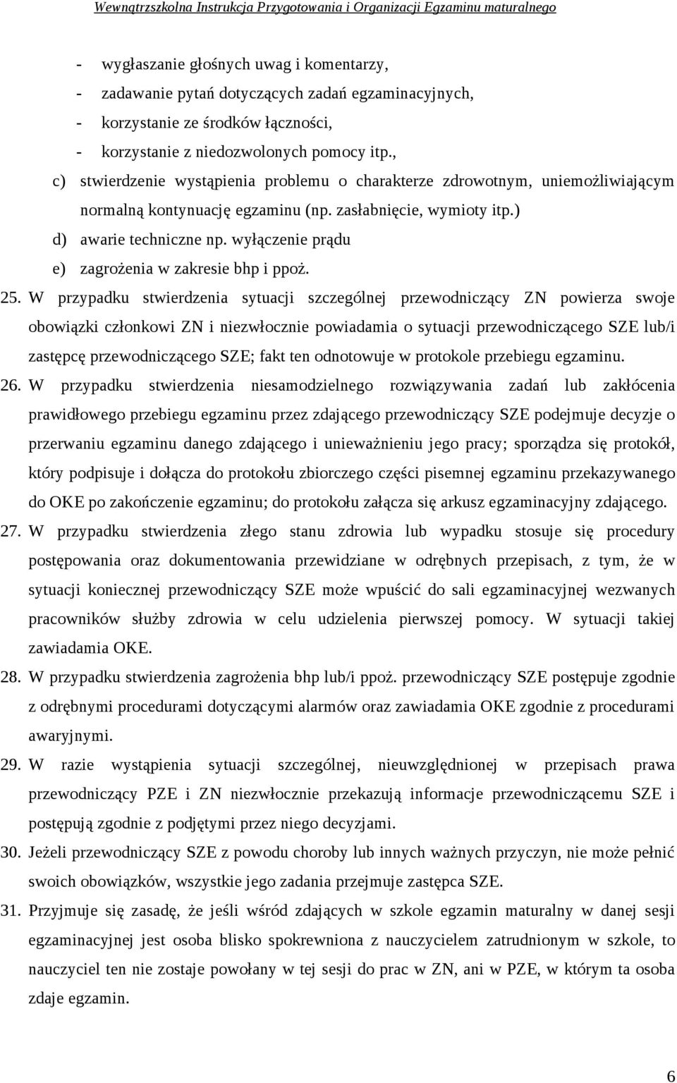 wyłączenie prądu e) zagrożenia w zakresie bhp i ppoż. 25.