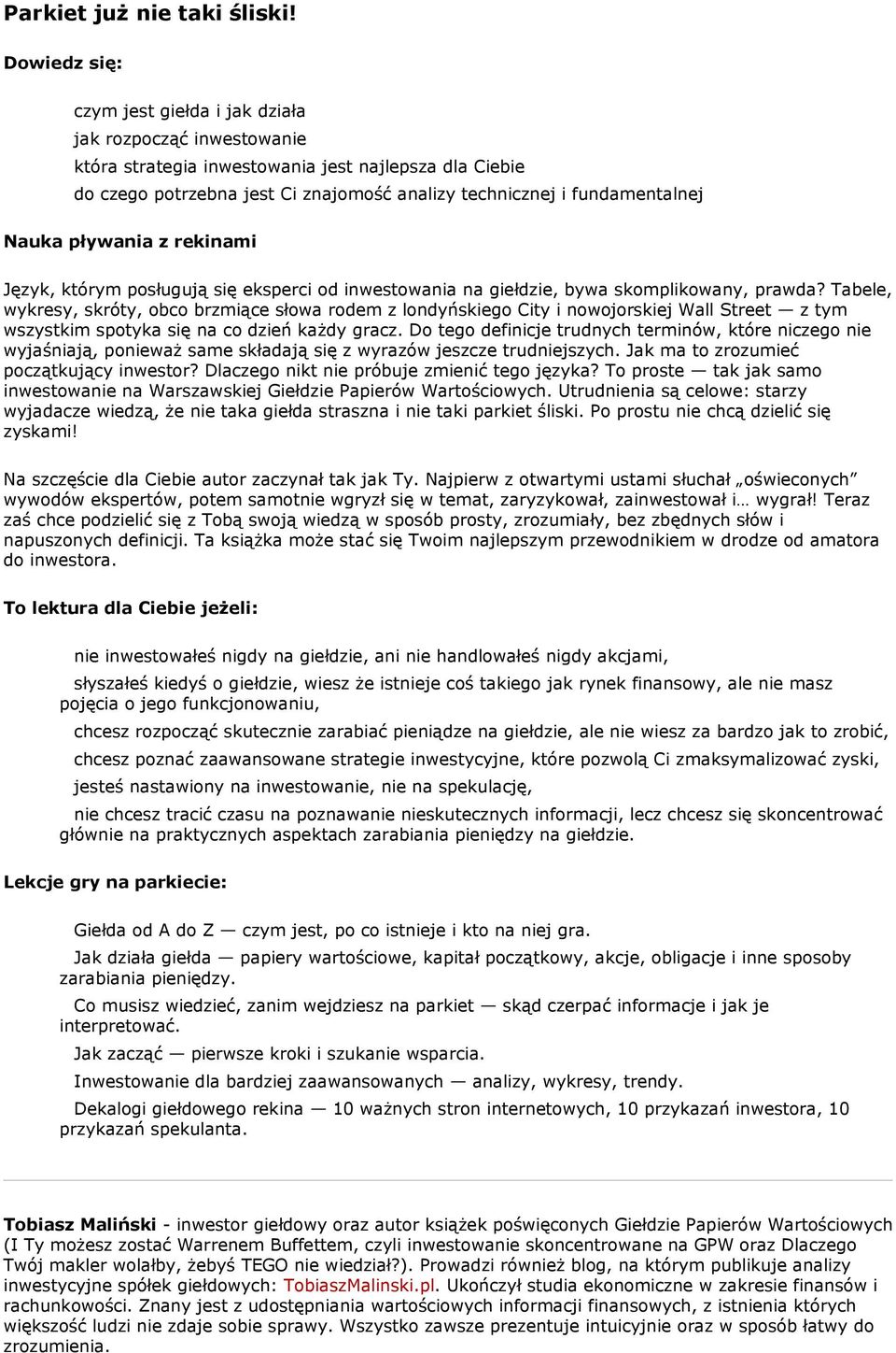 Nauka pływania z rekinami Język, którym posługują się eksperci od inwestowania na giełdzie, bywa skomplikowany, prawda?