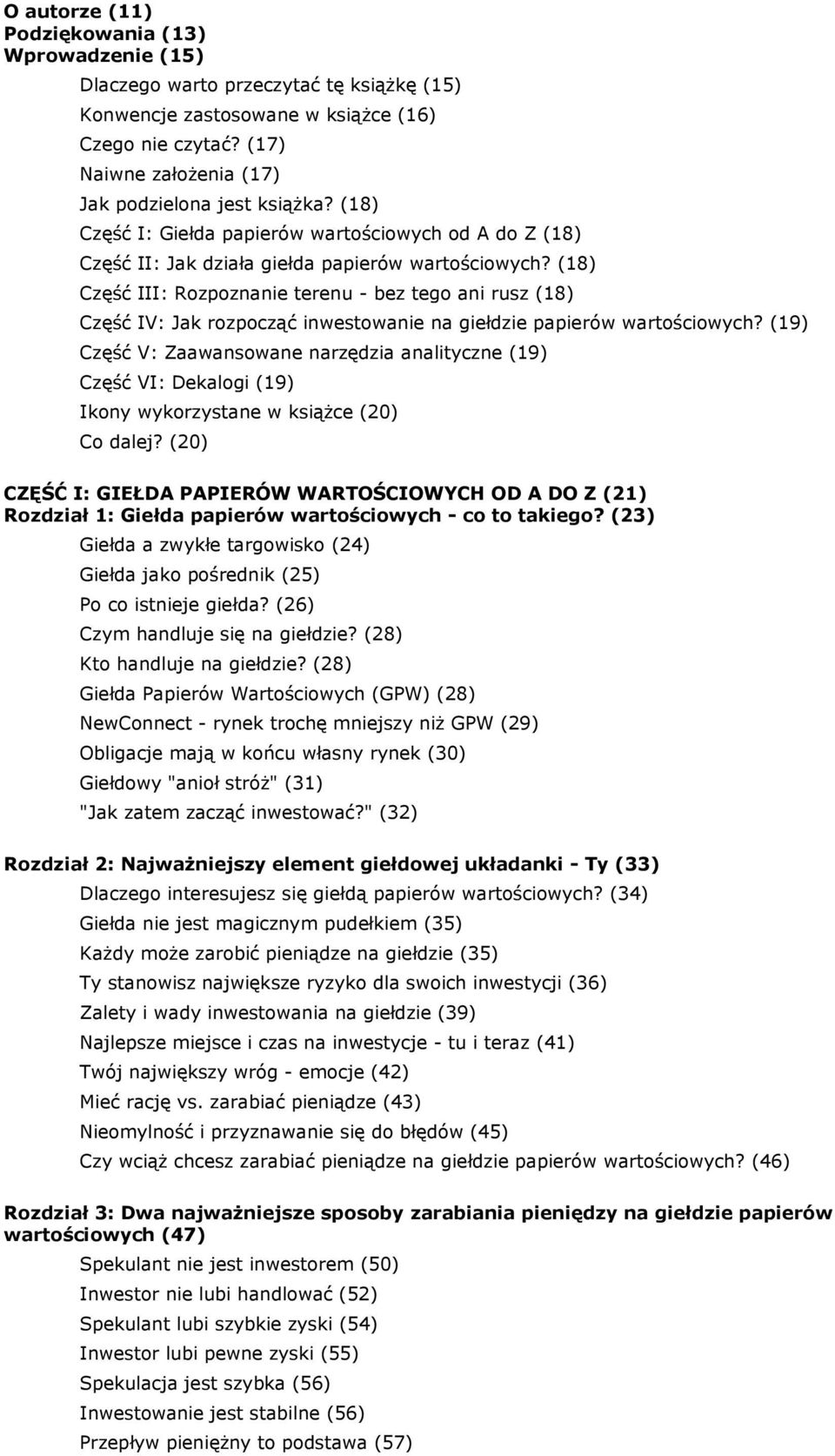 (18) Część III: Rozpoznanie terenu - bez tego ani rusz (18) Część IV: Jak rozpocząć inwestowanie na giełdzie papierów wartościowych?