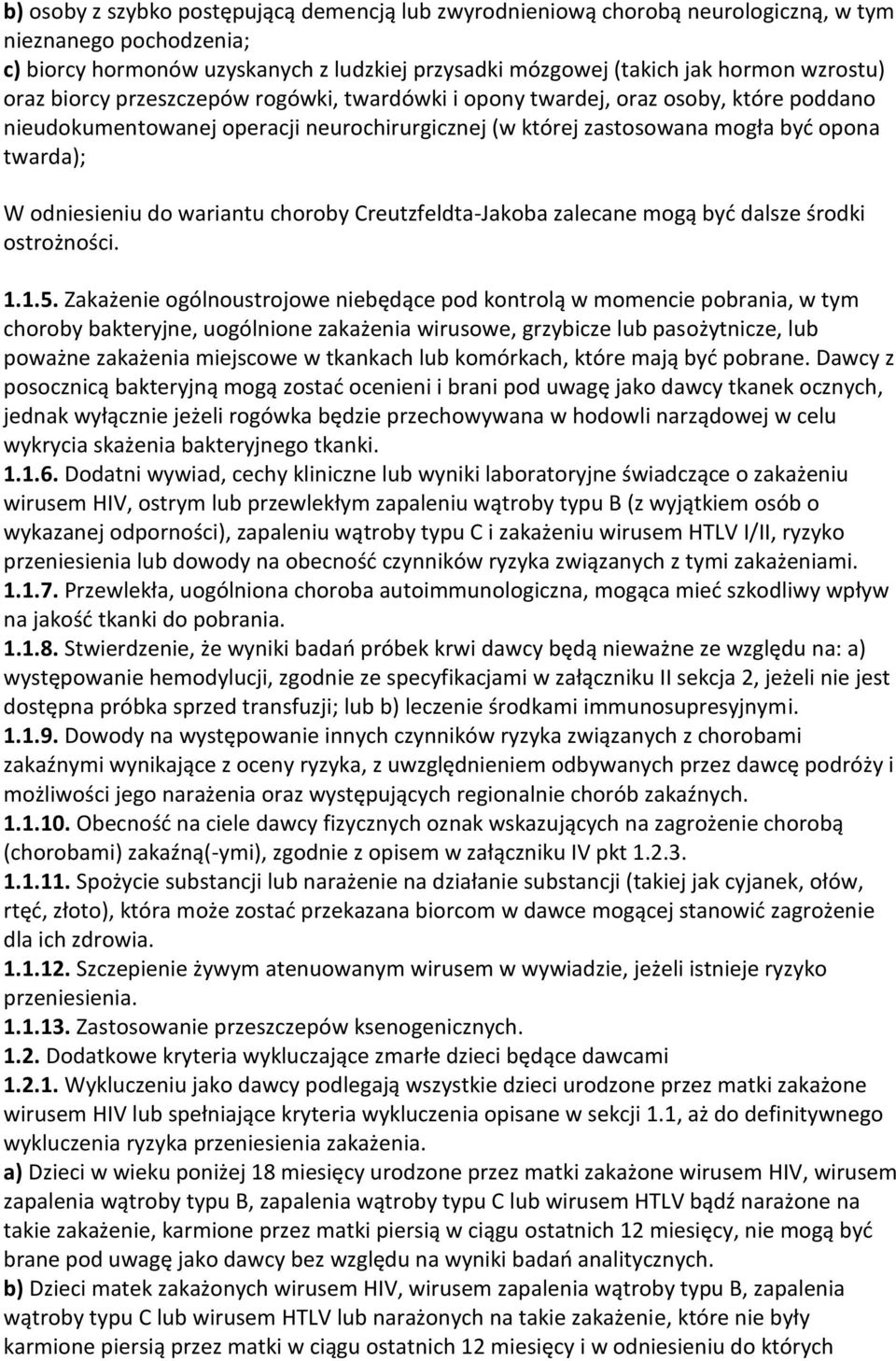 wariantu choroby Creutzfeldta-Jakoba zalecane mogą być dalsze środki ostrożności. 1.1.5.