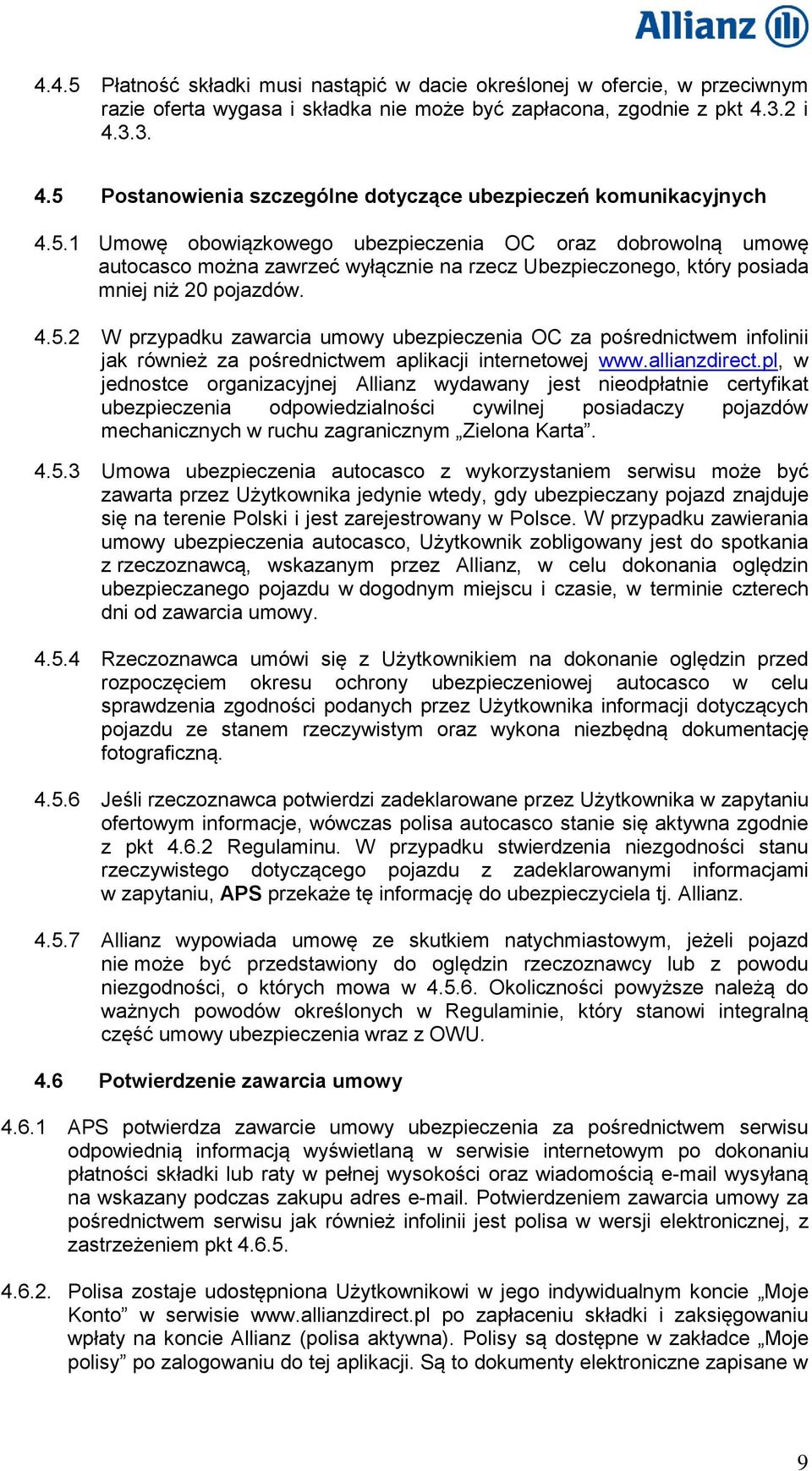 4.5.2 W przypadku zawarcia umowy ubezpieczenia OC za pośrednictwem infolinii jak również za pośrednictwem aplikacji internetowej www.allianzdirect.