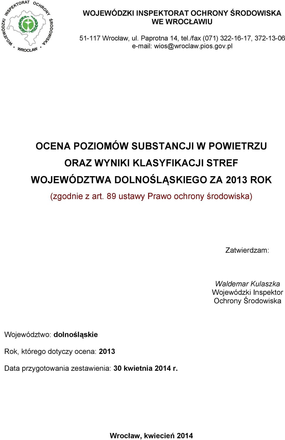 pl OCENA POZIOMÓW SUBSTANCJI W POWIETRZU ORAZ WYNIKI KLASYFIKACJI STREF WOJEWÓDZTWA DOLNOŚLĄSKIEGO ZA 2013 ROK (zgodnie z art.