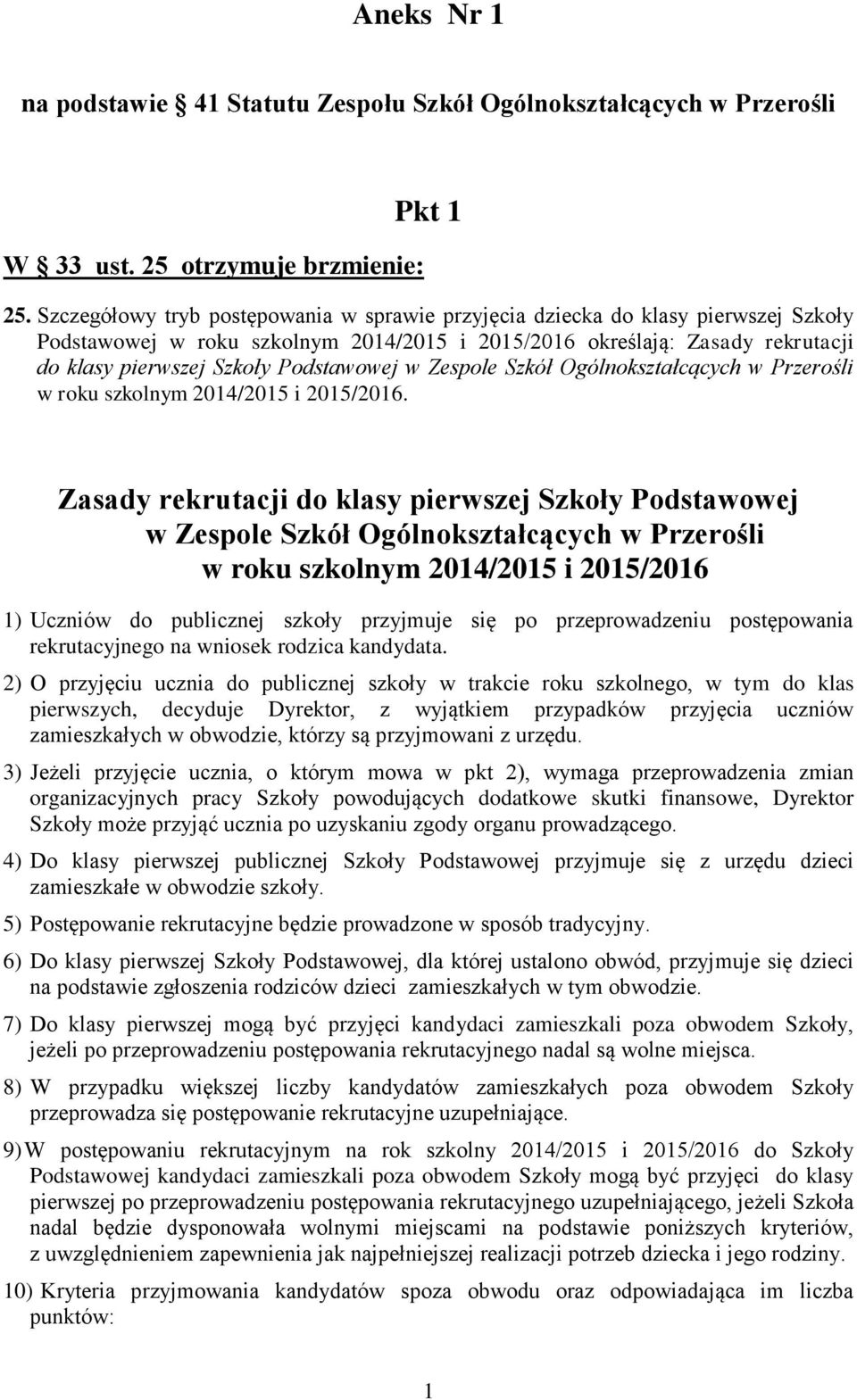 Podstawowej w Zespole Szkół Ogólnokształcących w Przerośli w roku szkolnym 2014/2015 i 2015/2016.