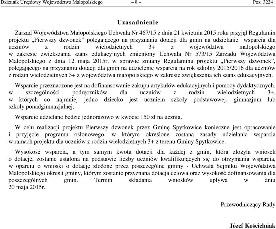 wsparcia dla uczniów z rodzin wielodzietnych 3+ z województwa małopolskiego w zakresie zwiększania szans edukacyjnych zmieniony Uchwałą Nr 573/15 Zarządu Województwa Małopolskiego z dnia 12 maja