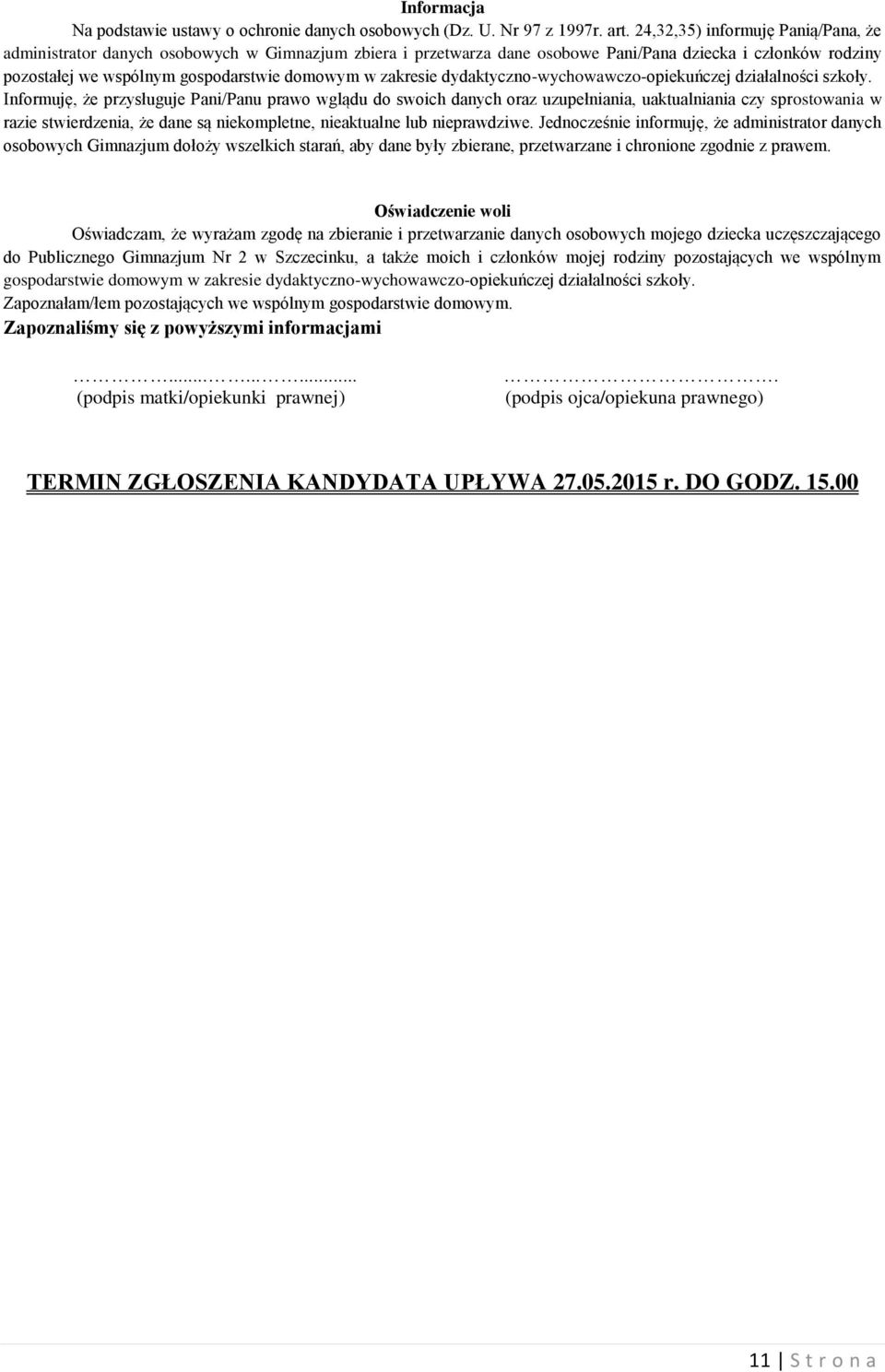zakresie dydaktyczno-wychowawczo-opiekuńczej działalności szkoły.