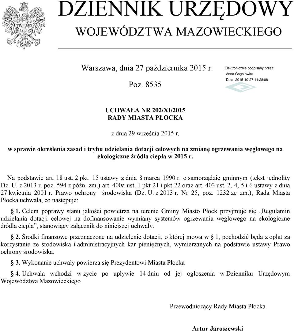 o samorządzie gminnym (tekst jednolity Dz. U. z 2013 r. poz. 594 z późn. zm.) art. 400a ust. 1 pkt 21 i pkt 22 oraz art. 403 ust. 2, 4, 5 i 6 ustawy z dnia 27 kwietnia 2001 r.