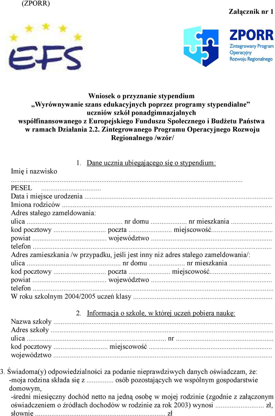 .. Data i miejsce urodzenia... Imiona rodziców... Adres stałego zameldowania: ulica... nr domu... nr mieszkania... kod pocztowy... poczta... miejscowość... powiat... województwo... telefon.