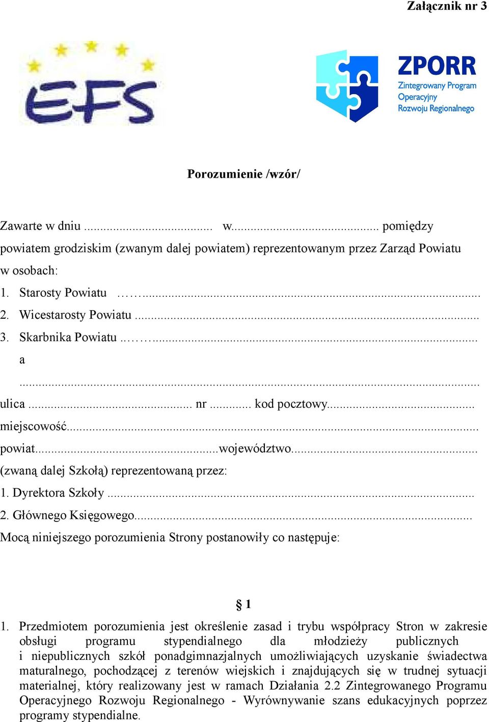 Głównego Księgowego... Mocą niniejszego porozumienia Strony postanowiły co następuje: 1 1.