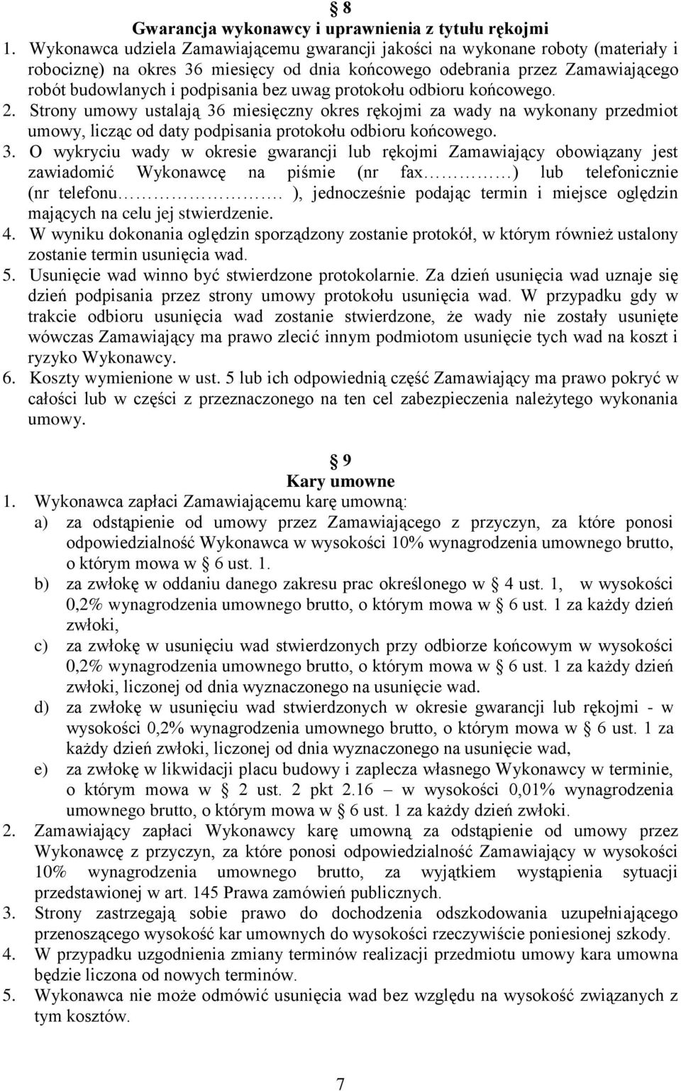 uwag protokołu odbioru końcowego. 2. Strony umowy ustalają 36
